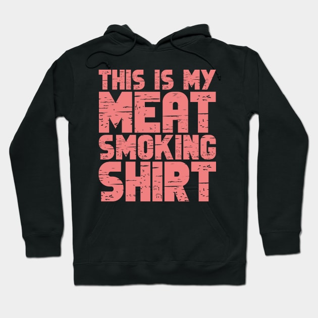 This Is My Meat Smoking Shirt Hoodie by colorsplash